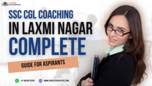 SSC CGL Coaching in Laxmi Nagar, Delhi