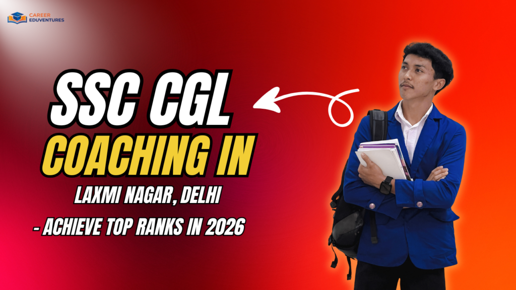 SSC CGL Coaching in Laxmi Nagar Delhi.png
