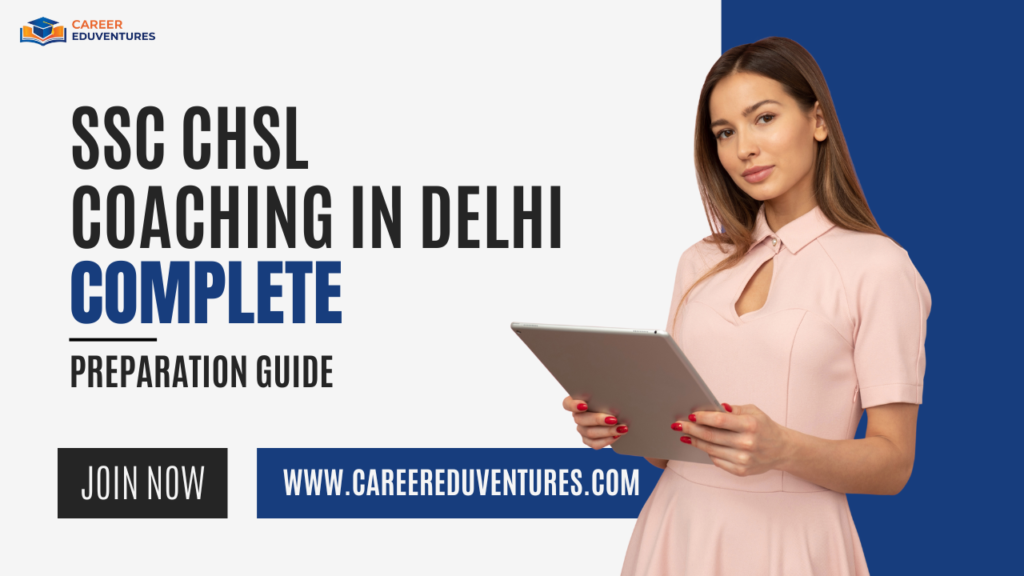 SSC CHSL Coaching in Delhi Complete Preparation Guide.png