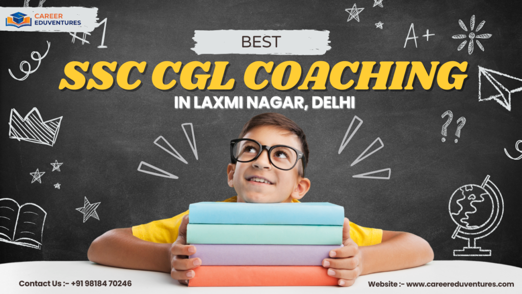 BEST SSC CGL COACHING IN LAXMI NAGAR DELHI.png