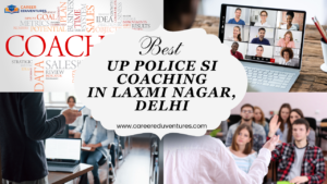 Best UP Police SI Coaching in Laxmi Nagar, Delhi