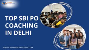 Top SBI PO Coaching in Delhi