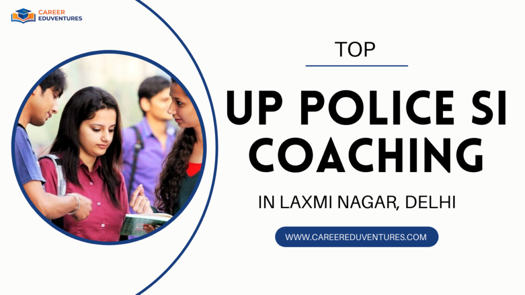 TOP UP POLICE SI COACHING IN LAXMI NAGAR DELHI.PNG