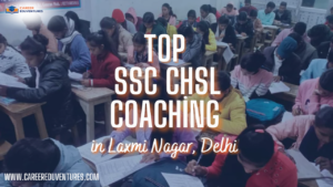 Top SSC CHSL Coaching in Laxmi Nagar, Delhi