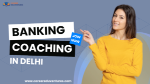 Banking Coaching in Delhi