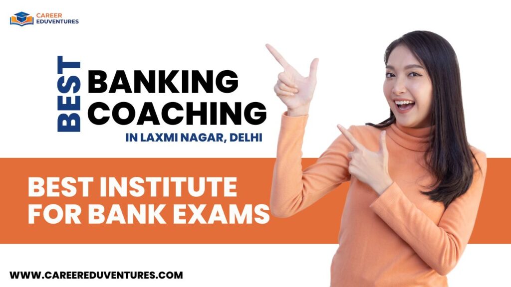 best Banking Coaching in Laxmi Nagar Delhi.png