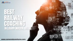 Best Railway Coaching in Laxmi Nagar, Delhi