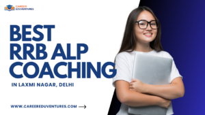 Best RRB ALP Coaching in Laxmi Nagar, Delhi