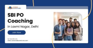 SBI PO Coaching in Laxmi Nagar, Delhi