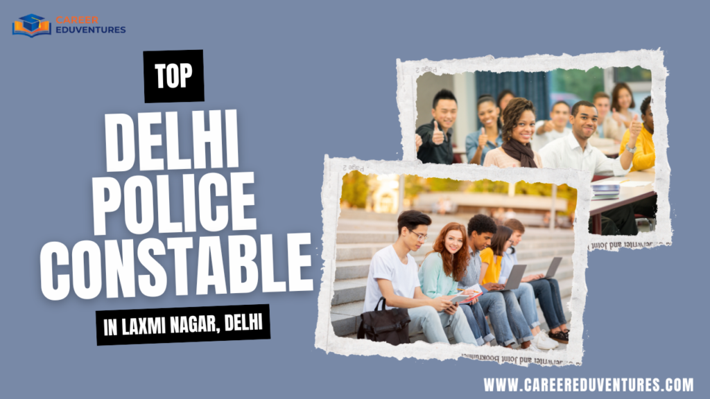 top Delhi police constable coaching in Laxmi Nagar, delhi.png