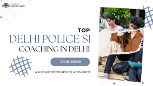 Top Delhi Police SI Coaching in Delhi