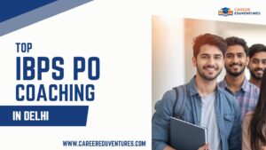 Top IBPS PO Clerk Coaching in Delhi