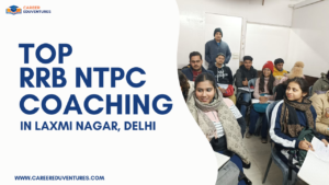 Top RRB NTPC Coaching in Laxmi Nagar, Delhi