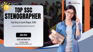 Top SSC Stenographer Coaching in Laxmi Nagar, Delhi