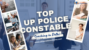 Top UP Police Constable Coaching in Delhi