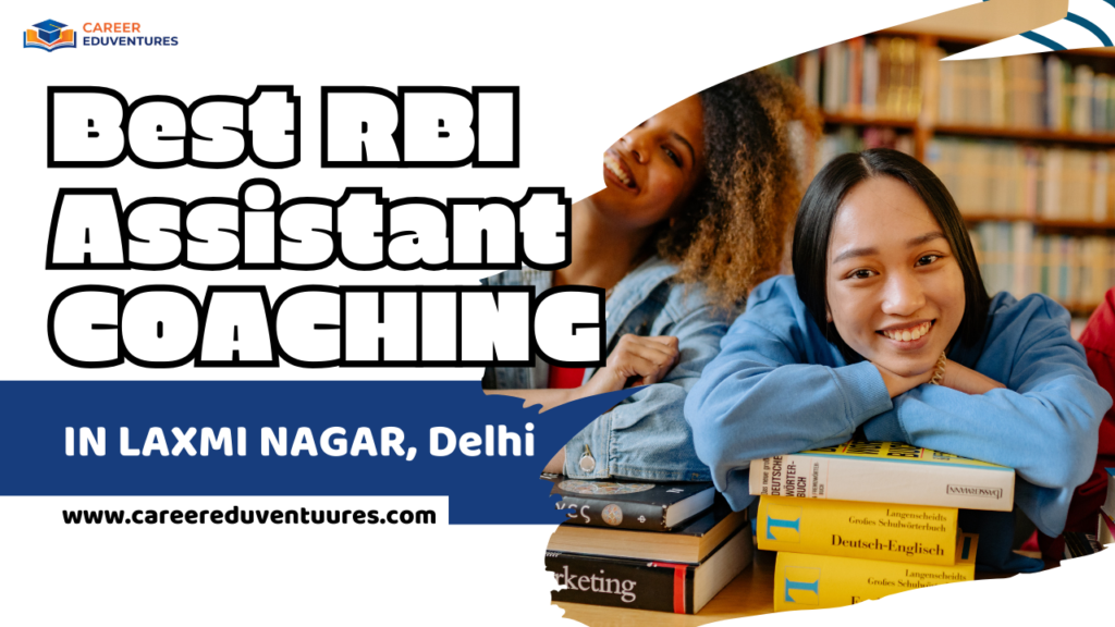 Best RBI Assistant coaching in laxmi nagar, delhi.png