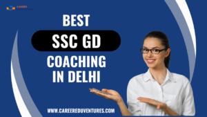 Best SSC GD Coaching in Delhi