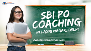 SBI PO Coaching in Laxmi Nagar, Delhi