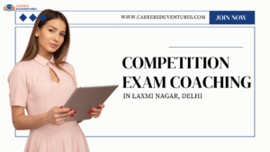 Competition Exam Coaching in Laxmi Nagar, Delhi