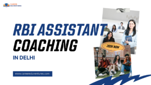 RBI Assistant Coaching in Delhi