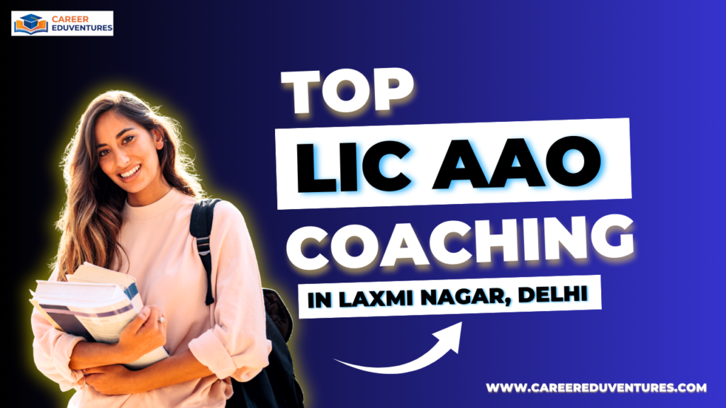 Top LIC AAO Coaching in Laxmi Nagar, Delhi.png
