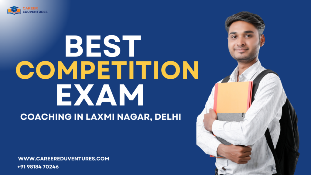 best competition exam coaching in laxmi nagar, delhi.png