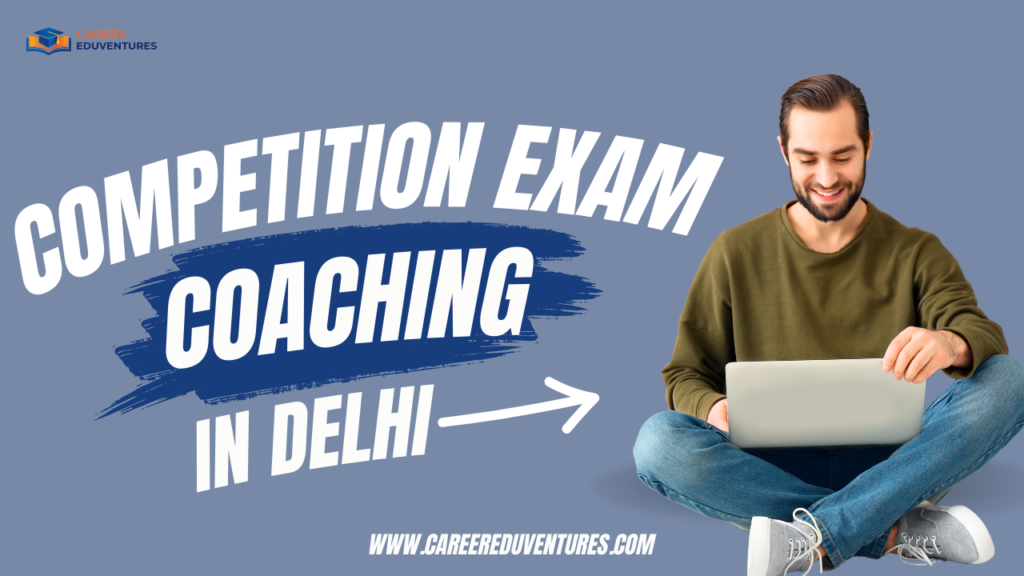 competition exam coaching in delhi.png