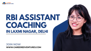 RBI Assistant Coaching in Laxmi Nagar, Delhi