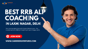 Best RRB ALP Coaching in Laxmi Nagar, Delhi