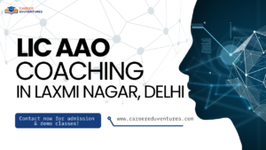 LIC AAO Coaching in Laxmi Nagar, Delhi