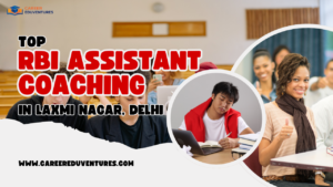 Top RBI Assistant Coaching in Laxmi Nagar, Delhi