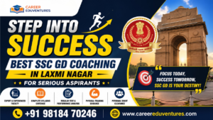Step Into Success: Best SSC GD Coaching in Laxmi Nagar for Serious Aspirants