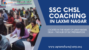 SSC CHSL Coaching in Laxmi Nagar