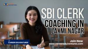 SBI CLERK Coaching in Laxmi Nagar