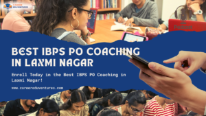 Best IBPS PO Coaching in Laxmi Nagar
