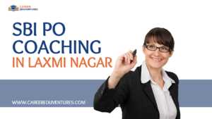SBI PO Coaching in Laxmi Nagar
