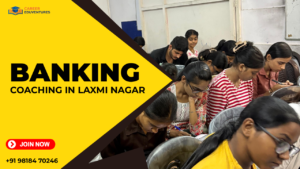 Banking Coaching in Laxmi Nagar