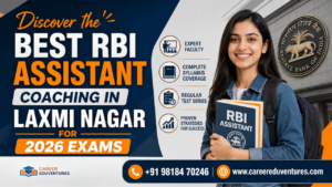Discover the Best RBI Assistant Coaching in Laxmi Nagar for 2026 Exams