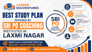 Best Study Plan Offered by SBI PO Coaching in Laxmi Nagar