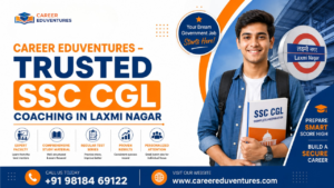 Career Eduventures – Trusted SSC CGL Coaching in Laxmi Nagar