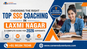 Choosing the Right Top SSC Coaching in Laxmi Nagar