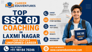 Top SSC GD Coaching in Laxmi Nagar: Your Path to a Uniformed Career
