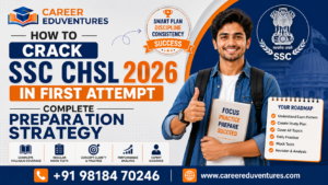 How to Crack SSC CHSL 2026 in First Attempt: Complete Preparation Strategy