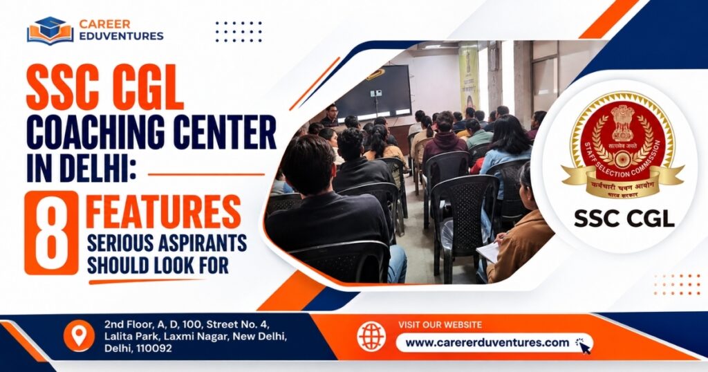 SSC-CGL-Coaching-Center-in-Delhi-8-Features-Serious-Aspirants-Should-Look-For