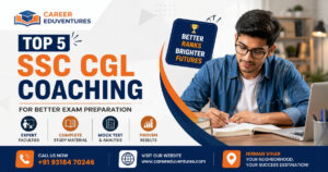 Top 5 SSC CGL Coaching in Delhi for Better Exam Preparation